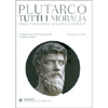 Plutarco - Tutti i Moralia<br />Prima traduzione italiana completa