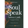 Soul Speak<br />L'anima ci parla