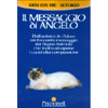 Il Messaggio di Angelo<br />Dall'autrice di Telos un toccante messaggio dal Regno Animale che invita ad aprire i cuori della compassione