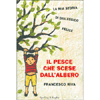 Il Pesce che Scese dall'Albero<br />La mia storia di dislessico felice