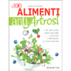 100 Alimenti Antiartrosi<br />I cibi per curare i dolori articolari e ritrovare il benessere in modo naturale