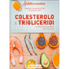Colesterolo e Trigliceridi<br />Ricette per una corretta alimentazione