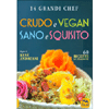 Crudo e Vegan Sano e Squisito<br />60 ricette di stagione