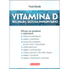 Vitamina D<br /> Regina del sistema immunitario