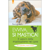 Evviva Si Mastica!<br />Il valore della masticazione nel cane - Più endorfine, meno stress!