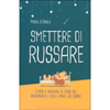 Smettere di Russare<br />Capire e risolvere le cause del russamento e delle apnee del sonno