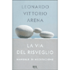 La Via del Risveglio<br />Manuale di meditazione: teoria e pratica