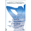 L'Arte di Lasciare Andare<br />Consigli energetici e pratici per camminare leggeri nella vita