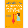 Il Metodo Montessori per Tutti<br />Comprenderlo appieno e usarlo per educare i propri figli alla libertà e all'autonomia