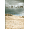 Andare Avanti<br />In cammino per ridare un senso alla vita