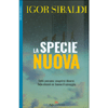 La Specie Nuova<br />Quando il mondo cambia, tutti possono scoprirsi diversi. Solo alcuni ne hanno il coraggio