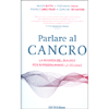 Parlare al Cancro<br />La ricerca del dialogo per riprogrammare le cellule