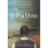 Il Per-Dono<br />E' più facile vendicarsi che perdonare