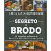 Il Segreto del Brodo<br />Un'avventura culinaria di salute, bellezza e longevità
