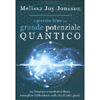 Il Piccolo Libro del Grande Potenziale Quantico<br />24 Campi per far affluire Realizzazione, Abbondanza e Gioia nella vita di tutti i giorni