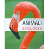 Il Comportamento degli Animali<br />Atlante illustrato di etologia