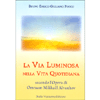 La Via Luminosa nella Vita Quotidiana<br />Secondo l'opera di Omraam Mikhael Aivanhov