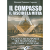 Il Compasso il Fascio e la Mitra<br />Gli oscuri rapporti tra Massoneria, Fascismo e Vaticano