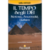 Il Tempo Degli Dei<br />Neteru, Annunaki, Elohim