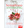 SuperFood Antiaging<br />Come fermare gli anni agendo dall’interno