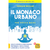 Il Monaco Urbano<br />Saggezza orientale e rimedi moderni per fermare il tempo e trovare il successo, la felicità e la pace