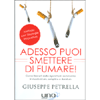 Adesso Puoi Smettere di Fumare!<br />Come liberarti della sigaretta in piena autonomia in modo semplice, sicuro e duraturo