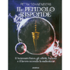 Il Pendolo Risponde<br />Il benessere fisico, gli affetti, l’amore e il lavoro secondo la radiestesia