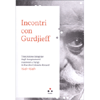 Incontri con Gurdjieff 1944-1946<br />Trascrizione integrale degli insegnamenti trasmessi a Parigi in rue des Colonels-Renard