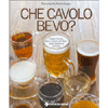 Che Cavolo Bevo?<br />Sei sicuro di dissetarti nella maniera corretta?