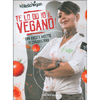 Te lo Do Io il Vegano!<br />Con queste ricette ti conquisterò
