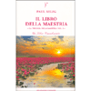 Il Libro della Maestria<br />La trilogia della maestria: vol. 1 - Un Libro Canalizzato