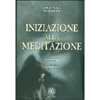 Iniziazione alla Meditazione<br />A cura di Luca Sartore