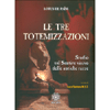 Le Tre Totemizzazioni<br />Studio sul sentire visivo delle antiche razze