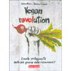 Vegan Revolution<br />Diventa protagonista della più gioiosa delle rivoluzioni!