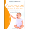Vaccinazioni - Alla Ricerca del Rischio Minore<br />Perché ho vaccinato i miei figli ma non i miei nipoti