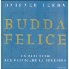 Budda Felice<br />Un percorso per praticare la serenità