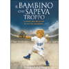 Il Bambino che Sapeva Troppo<br />La storia vera dei ricordi di una vita precedente