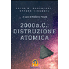 2000 A C Distruzione Atomica<br />a cura di Roberto Pinotti