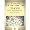 Il Simbolismo dei Tarocchi <br />Filosofia dell'occultismo nelle figure e nei numeri