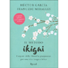 Il Metodo Ikigai<br />I segreti della filosofia giapponese per una vita lunga e felice