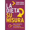 La Dieta Su Misura<br />Scopri l’alimentazione personalizzata che ti fa dimagrire e vivere fino a 100 anni