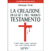 La Creazione di Gesù e del Nuovo Testamento<br />Luoghi comuni, errori e menzogne sulle sacre scritture cristiane