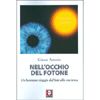 Nell'Occhio del Fotone<br />Un luminoso viaggio dal sole alla coscienza