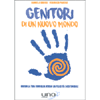 Genitori di un Nuovo Mondo<br />Guida la tua famiglia verso la felicità sostenibile