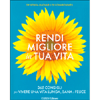 Rendi Migliore la Tua Vita<br />365 consigli per vivere una vita lunga, sana e felice