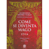 Come si Diventa Mago<br />Etica