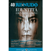 Re Nudo n. 40<br />Identità Identificazione