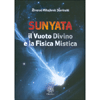 Sunyata<br />Il Vuoto Divino e la Fisica Mistica