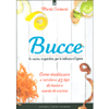 Bucce - In Cucina in Giardino per la Bellezza e l’Igiene<br />Come riutilizzare e riciclare 45 tipi di bucce e scarti di cucina