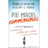 Più Magri Camminando<br />Il metodo fitwalking per perdere peso, restare in forma, vivere più a lungo